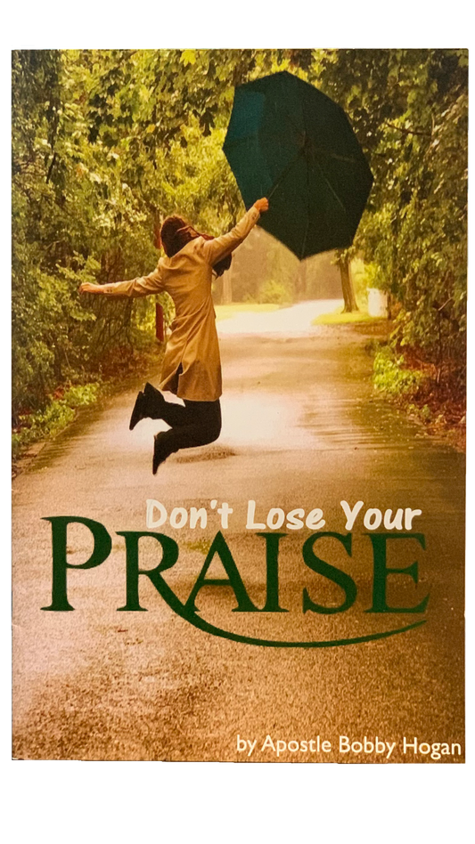 Don't Lose Your Praise
