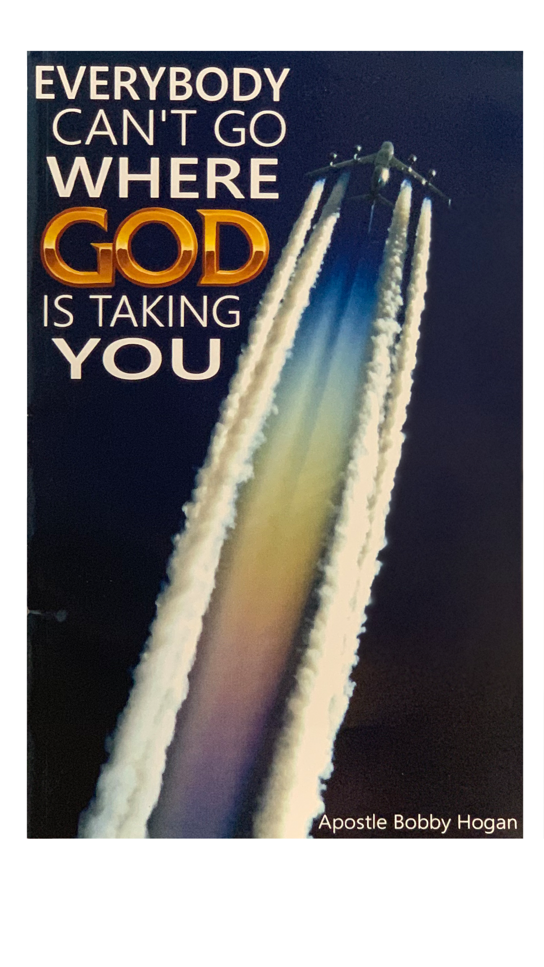 Everybody Can't Go Where God Is Taking You