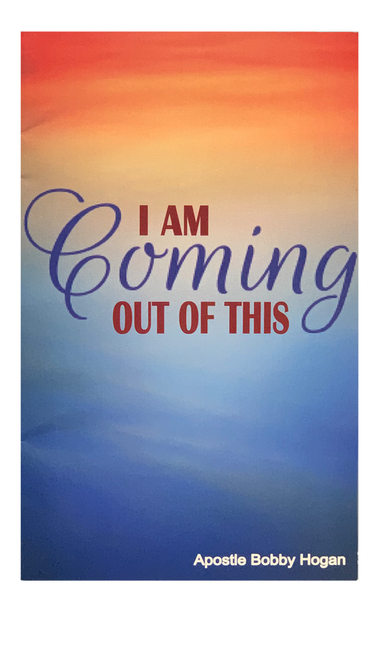 I Am Coming Out Of This