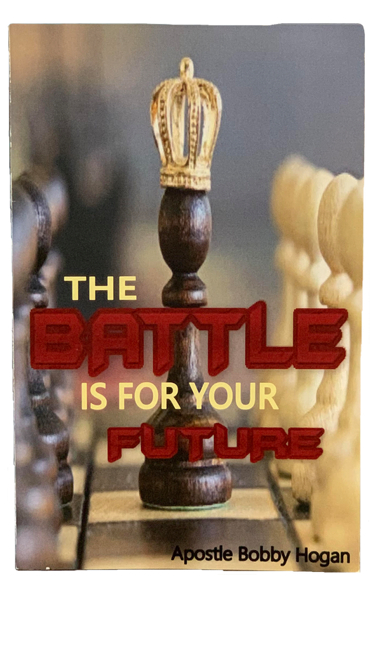The Battle Is For Your Future