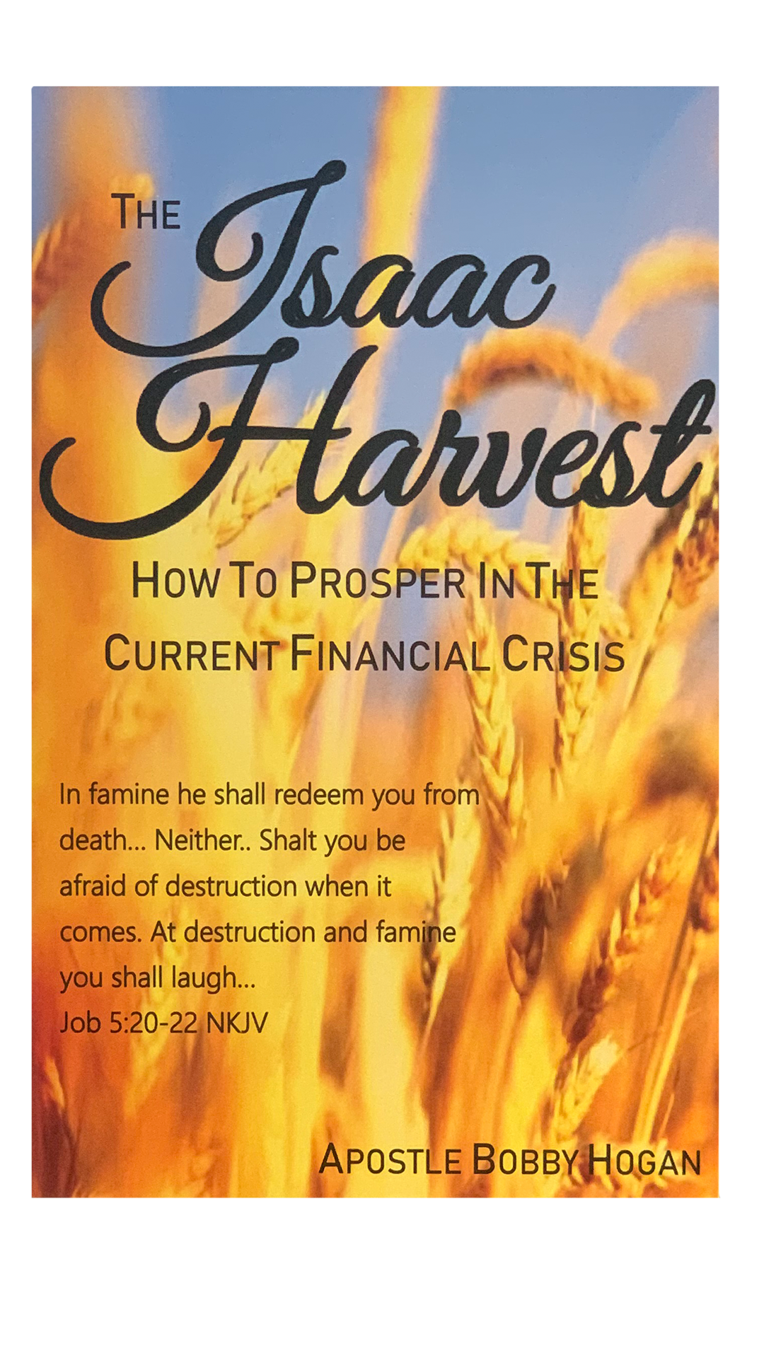 The Isaac Harvest - How to Prosper in the Current Financial Crisis