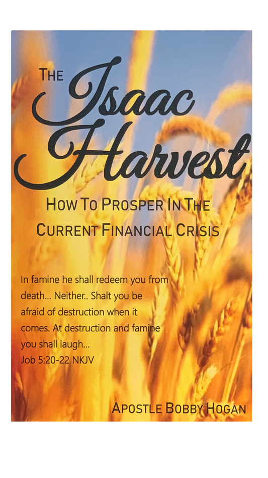 The Isaac Harvest - How to Prosper in the Current Financial Crisis